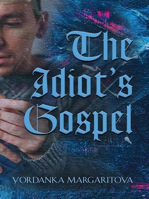 cover image of The Idiot's Gospel